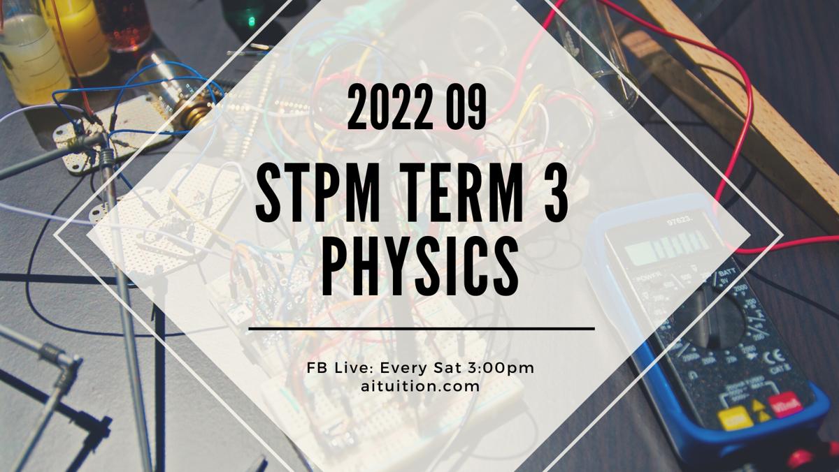 S3 Physics (KH Tan) [Online] – 2022 09