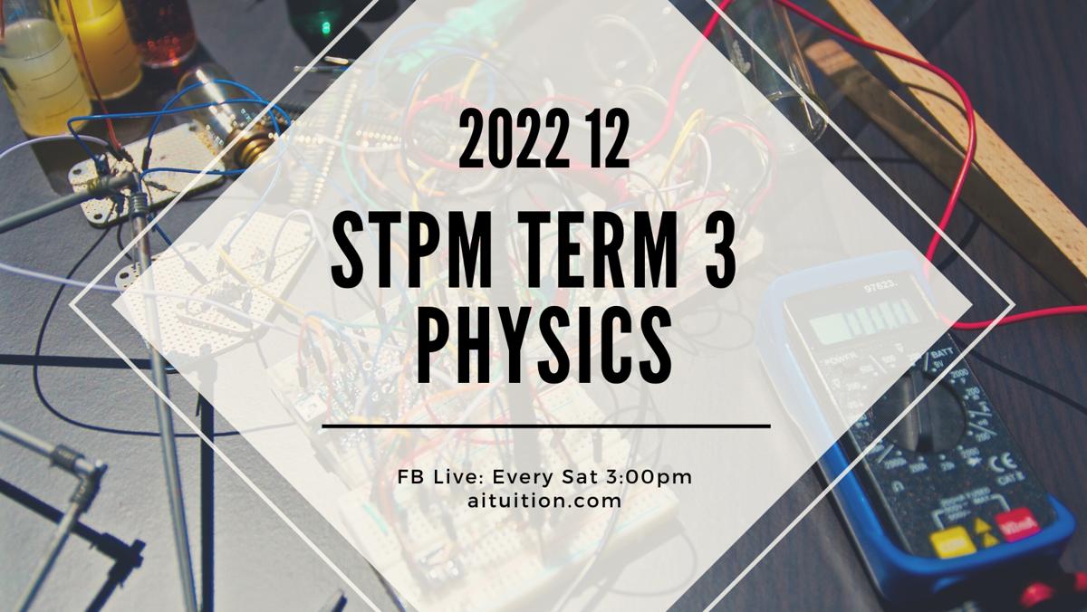 S3 Physics (KH Tan) [Online] - 2022 12