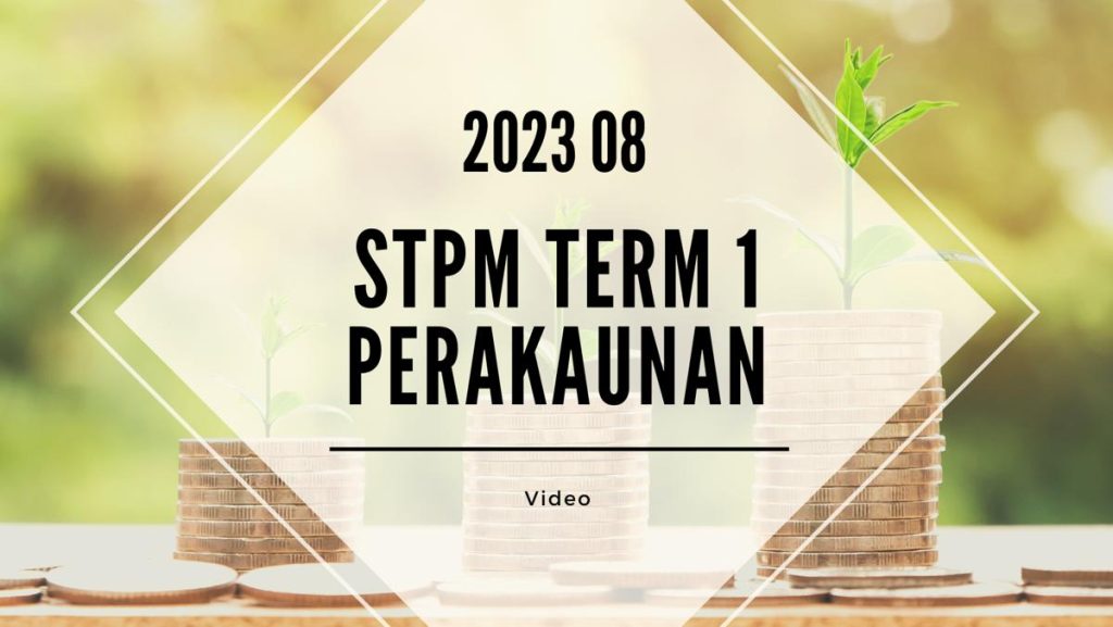 S1 Perakaunan (SY Yap) [Video Until Exam] - 2023 08