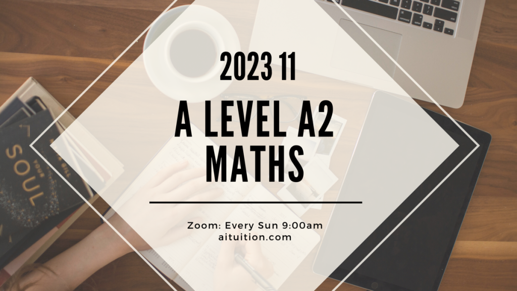 A2 Mathematics (KK LEE) [Online] - 2023 11