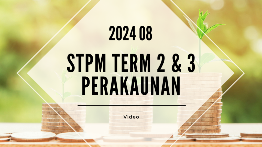 S2 Perakaunan (SY Yap) [Video Until Exam] - 2024 08