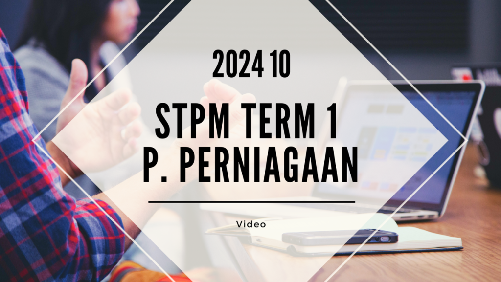 S1 Pengajian Perniagaan (VT Suresh) [Video Until Exam] - 2024 10