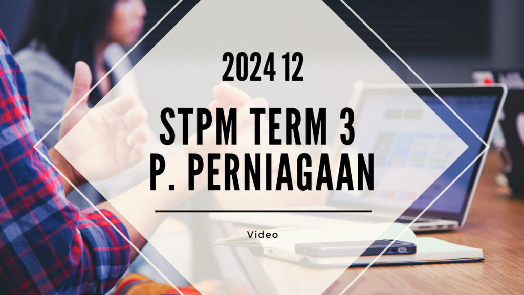 S3 Pengajian Perniagaan (VT Suresh) [Video Until Exam] - 2024 12