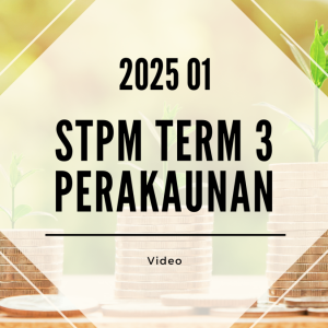 S3 Perakaunan (SY Yap) [Video Until Exam] - 2025 01