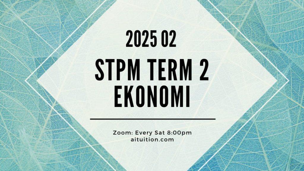 S2 Ekonomi (Ashton Quah) [Online Half-Month] - 2025 02