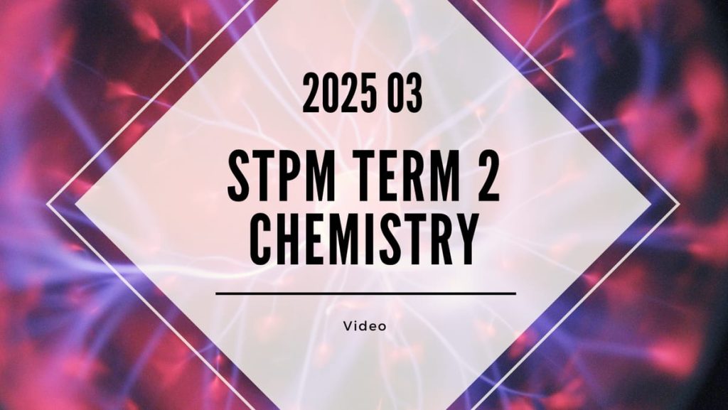 S2 Chemistry (TK Leong) [Video Until Exam] - 2025 03