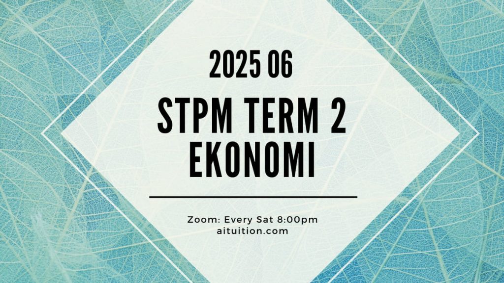 S2 Ekonomi (Ashton Quah) [Online] - 2025 06