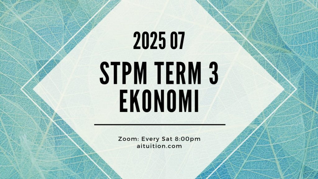 S3 Ekonomi (Ashton Quah) [Online] - 2025 07