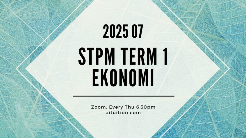 S1 Ekonomi (Ashton Quah) [Online] - 2025 07