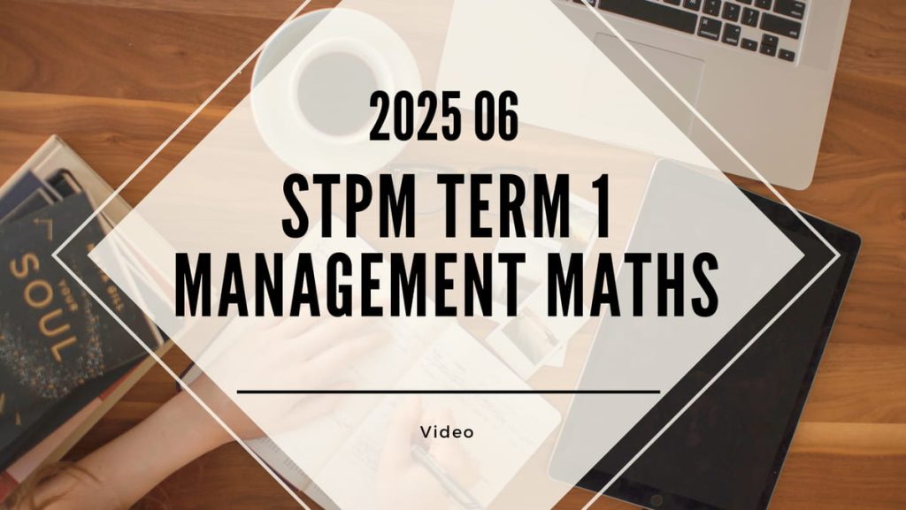 S1 Management Mathematics (KK LEE) [Video Until Exam] - 2025 06