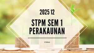 S1 Perakaunan (SY Yap) [Video Until Exam] – 2025 12