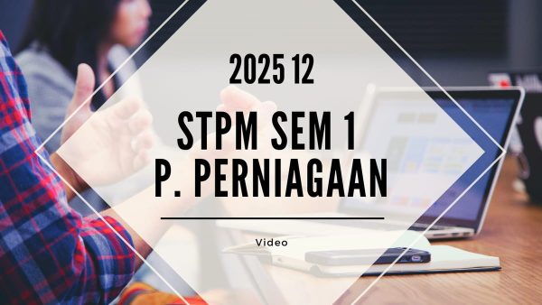 S1 Pengajian Perniagaan (VT Suresh) [Video Until Exam] - 2025 12