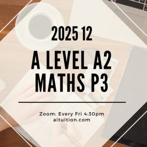 A2 Maths P3 (KK LEE) [Online] - 2025 12