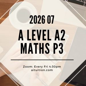 A2 Maths P3 (KK LEE) [Online] - 2026 07